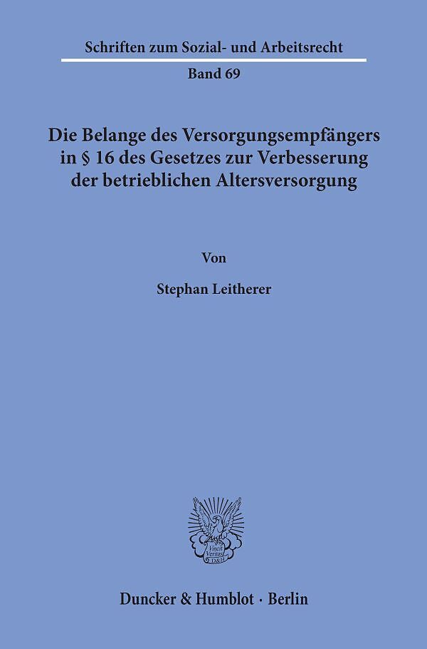 Die Belange des Versorgungsempfängers in § 16 des Gesetzes zur Verbesserung der betrieblichen Altersversorgung.