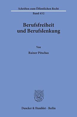 Kartonierter Einband Berufsfreiheit und Berufslenkung. von Rainer Pitschas