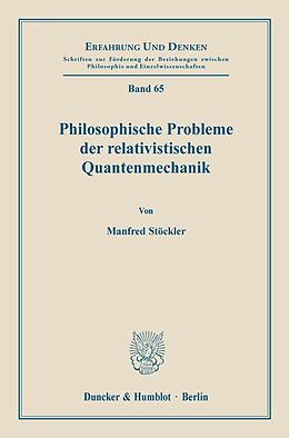 Kartonierter Einband Philosophische Probleme der relativistischen Quantenmechanik. von Manfred Stöckler