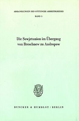Kartonierter Einband Die Sowjetunion im Übergang von Breschnew zu Andropow. von Heinz Brahm, Georg Brunner, Boris Meissner