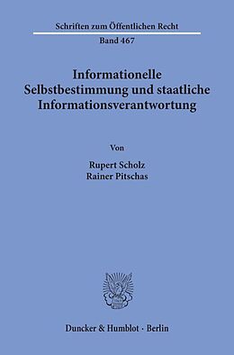 Kartonierter Einband Informationelle Selbstbestimmung und staatliche Informationsverantwortung. von Rupert Scholz, Rainer Pitschas