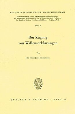 Kartonierter Einband Der Zugang von Willenserklärungen. von Franz-Josef Brinkmann