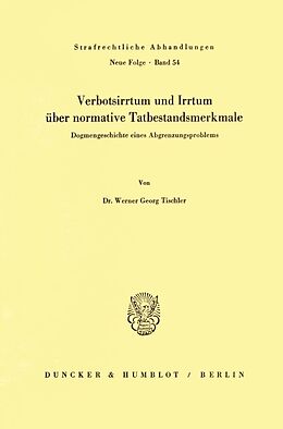 Kartonierter Einband Verbotsirrtum und Irrtum über normative Tatbestandsmerkmale. von Werner Georg Tischler