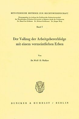 Kartonierter Einband Der Vollzug der Arbeitgebererbfolge mit einem vermeintlichen Erben. von Wolf-D. Walker