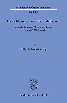 Kartonierter Einband Die sachbezogene hoheitliche Maßnahme. von Gilbert-Hanno Gornig