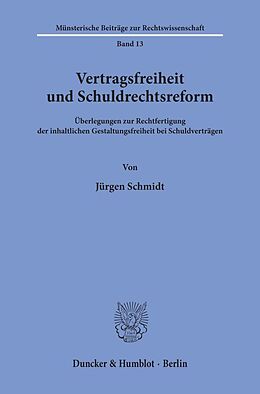 Kartonierter Einband Vertragsfreiheit und Schuldrechtsreform. von Jürgen Schmidt