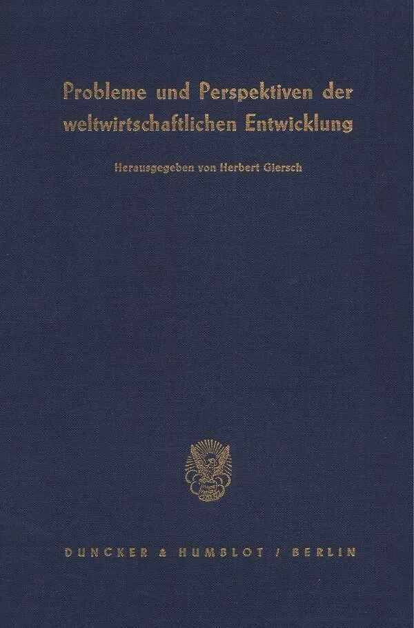 Probleme und Perspektiven der weltwirtschaftlichen Entwicklung.