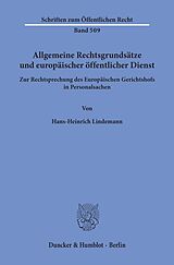 Kartonierter Einband Allgemeine Rechtsgrundsätze und europäischer öffentlicher Dienst. von Hans-Heinrich Lindemann