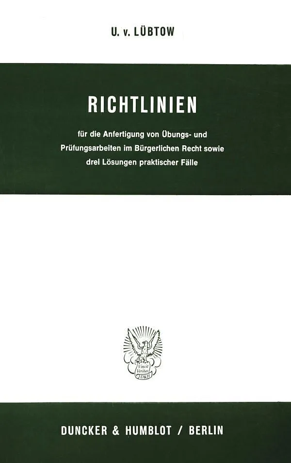 Richtlinien für die Anfertigung von Übungs- und Prüfungsarbeiten im Bürgerlichen Recht sowie drei Lösungen praktischer Fälle.