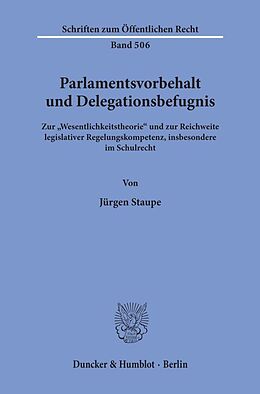 Kartonierter Einband Parlamentsvorbehalt und Delegationsbefugnis. von Jürgen Staupe