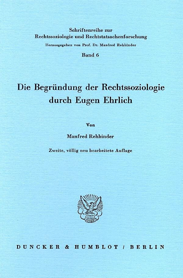 Die Begründung der Rechtssoziologie durch Eugen Ehrlich.