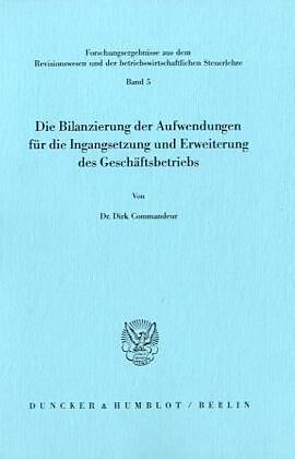 Die Bilanzierung der Aufwendungen für die Ingangsetzung und Erweiterung des Geschäftsbetriebs.