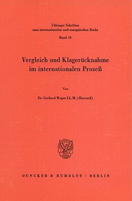 Kartonierter Einband Vergleich und Klagerücknahme im internationalen Prozeß. von Gerhard Wegen
