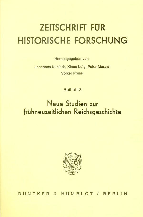 Neue Studien zur frühneuzeitlichen Reichsgeschichte.