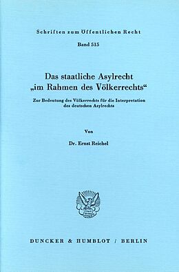 Kartonierter Einband Das staatliche Asylrecht "im Rahmen des Völkerrechts". von Ernst Reichel