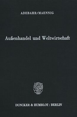 Fester Einband Außenhandel und Weltwirtschaft. von Hubertus Adebahr, Wolfgang Maennig