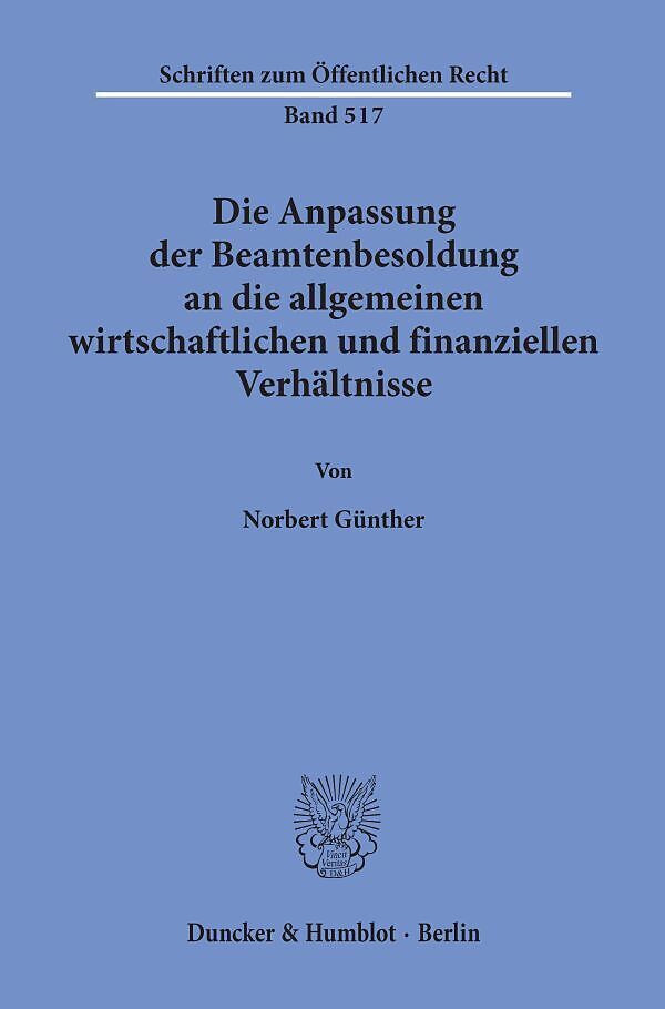 Die Anpassung der Beamtenbesoldung an die allgemeinen wirtschaftlichen und finanziellen Verhältnisse.