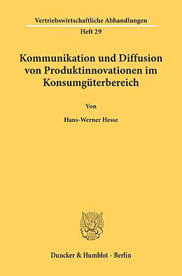 Kartonierter Einband Kommunikation und Diffusion von Produktinnovationen im Konsumgüterbereich. von Hans-Werner Hesse