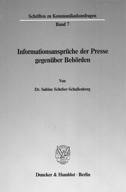 Kartonierter Einband Informationsansprüche der Presse gegenüber Behörden. von Sabine Schröer-Schallenberg