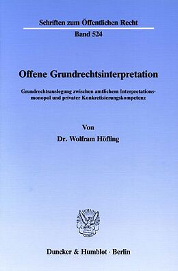 Kartonierter Einband Offene Grundrechtsinterpretation. von Wolfram Höfling
