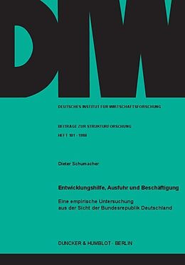 Kartonierter Einband Entwicklungshilfe, Ausfuhr und Beschäftigung. von Dieter Schumacher