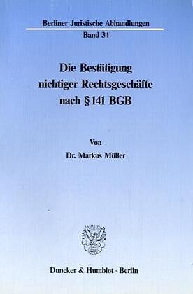 Die Bestätigung nichtiger Rechtsgeschäfte nach § 141 BGB.
