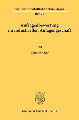 Kartonierter Einband Anfragenbewertung im industriellen Anlagengeschäft. von Günther Heger