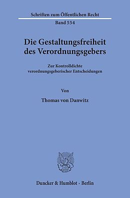 Kartonierter Einband Die Gestaltungsfreiheit des Verordnungsgebers. von Thomas von Danwitz