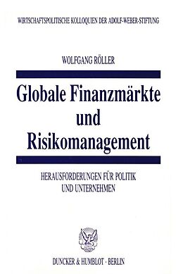 Kartonierter Einband Globale Finanzmärkte und Risikomanagement. von Wolfgang Röller