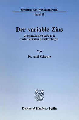 Kartonierter Einband Der variable Zins. von Axel Schwarz