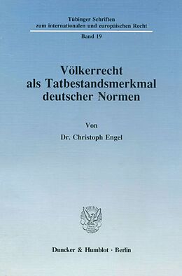 Kartonierter Einband Völkerrecht als Tatbestandsmerkmal deutscher Normen. von Christoph Engel