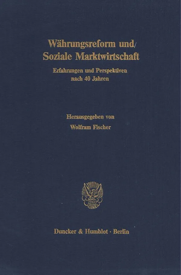 Währungsreform und Soziale Marktwirtschaft.