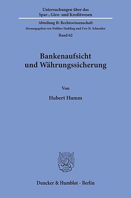 Kartonierter Einband Bankenaufsicht und Währungssicherung. von Hubert Humm