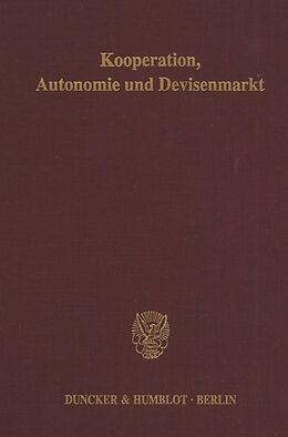 Leinen-Einband Kooperation, Autonomie und Devisenmarkt. von 