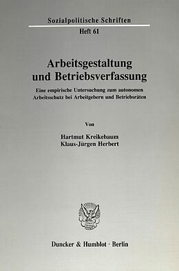 Kartonierter Einband Arbeitsgestaltung und Betriebsverfassung. von Hartmut Kreikebaum, Klaus-Jürgen Herbert