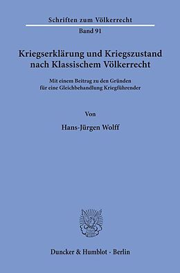 Kartonierter Einband Kriegserklärung und Kriegszustand nach Klassischem Völkerrecht, von Hans-Jürgen Wolff