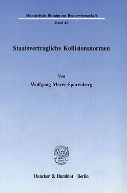 Kartonierter Einband Staatsvertragliche Kollisionsnormen. von Wolfgang Meyer-Sparenberg