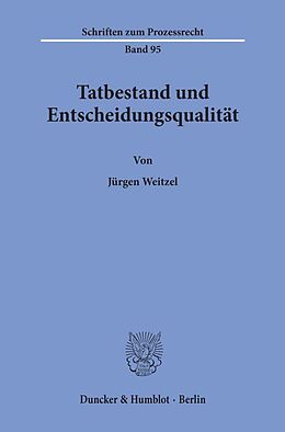 Kartonierter Einband Tatbestand und Entscheidungsqualität. von Jürgen Weitzel