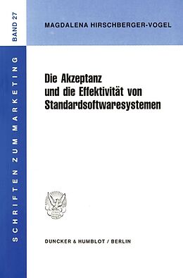 Kartonierter Einband Die Akzeptanz und die Effektivität von Standardsoftwaresystemen. von Magdalena Hirschberger-Vogel