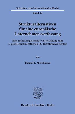 Kartonierter Einband Strukturalternativen für eine europäische Unternehmensverfassung. von Thomas E. Abeltshauser