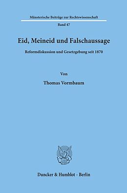 Kartonierter Einband Eid, Meineid und Falschaussage. von Thomas Vormbaum