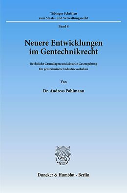Kartonierter Einband Neuere Entwicklungen im Gentechnikrecht. von Andreas Pohlmann