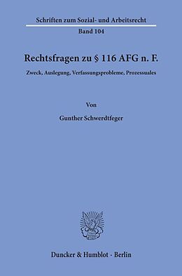 Kartonierter Einband Rechtsfragen zu § 116 AFG n. F. von Gunther Schwerdtfeger