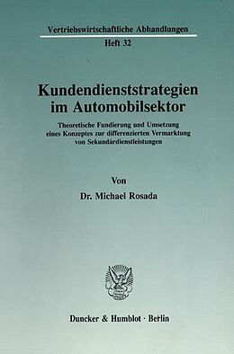Kartonierter Einband Kundendienststrategien im Automobilsektor. von Michael Rosada