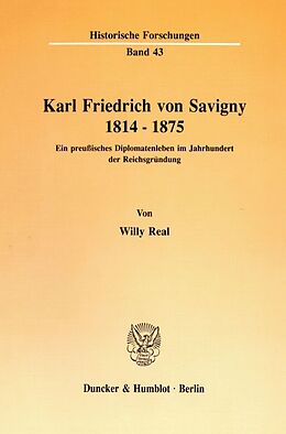 Kartonierter Einband Karl Friedrich von Savigny 18141875. von Willy Real