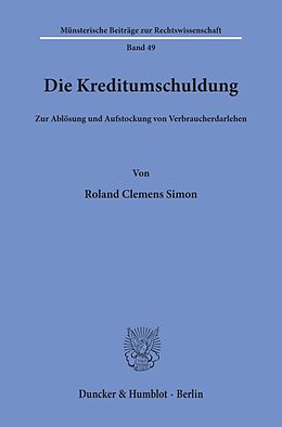 Kartonierter Einband Die Kreditumschuldung. von Roland Clemens Simon