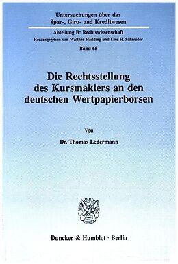 Kartonierter Einband Die Rechtsstellung des Kursmaklers an den deutschen Wertpapierbörsen. von Thomas Ledermann