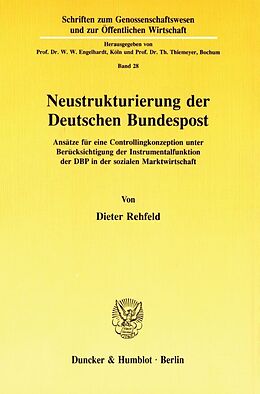 Kartonierter Einband Neustrukturierung der Deutschen Bundespost. von Dieter Rehfeld