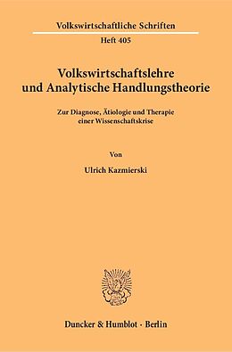 Kartonierter Einband Volkswirtschaftslehre und Analytische Handlungstheorie. von Ulrich Kazmierski
