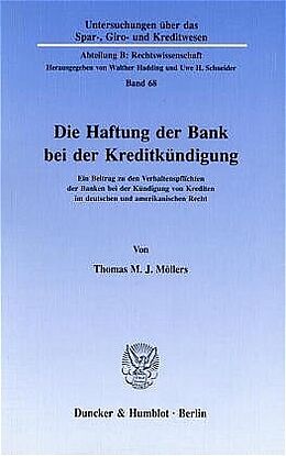Kartonierter Einband Die Haftung der Bank bei der Kreditkündigung. von Thomas M. J. Möllers
